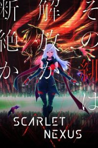 Scarlet Nexus Sub Indo Batch (Episode 01 – 26)