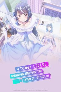 VTuber Nandaga Haishin Kiri Wasuretara Densetsu ni Natteta Sub Indo Batch (Episode 01 – 12)